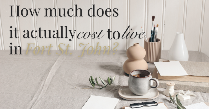 How Much Does It Actually Cost to Live in Fort St. John?